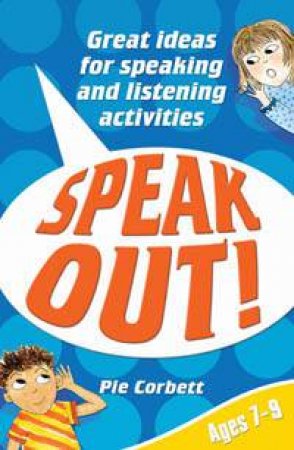 Speak Out! Ages 7-9 by Pie Corbett