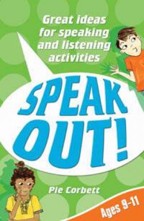 Speak Out! Ages 9-11 by Pie Corbett