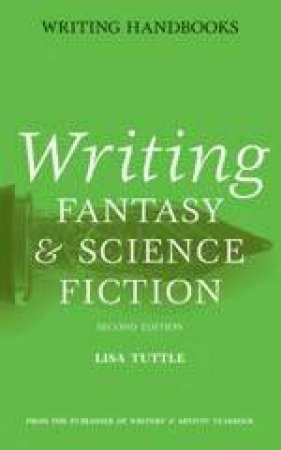 Writing Fantasy & Science Fiction - 2 Ed by Lisa Tuttle