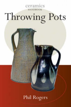 Throwing Pots by Phil Rogers