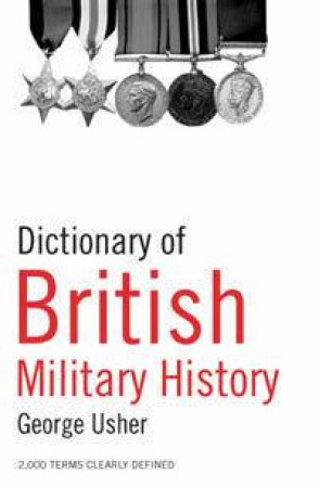 Dictionary Of British Military History by George Usher