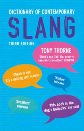 Dictionary Of Contemporary Slang 3rd Ed by Tony Thorne