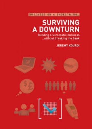 Surviving A Downturn by Jeremy Kourdi