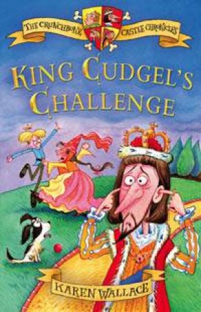 The Crunchbone Castle Chronicles: King Cudgel's Challenge by Karen Wallace