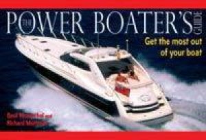 Power Boater's Guide: Get The Most Out Of Your Boat by Basil Mosenthal & Richard Mortimer