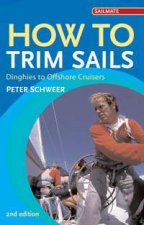 How To Trim Sails Dinghies to Offshore Cruisers