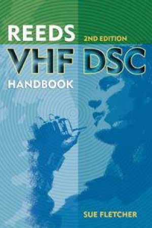 Reeds VHF/DSC Handbook - 2nd Edition by Sue Fletcher