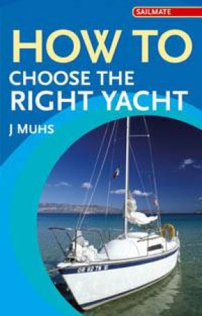 How To Choose The Right Yacht by Joachim Muhs