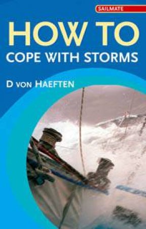 How To Cope With Storms by Dietrich Von Haeften