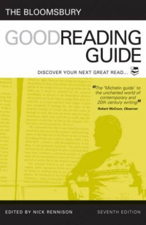 The Bloomsbury Good Reading Guide 7th Ed by Nick Rennison