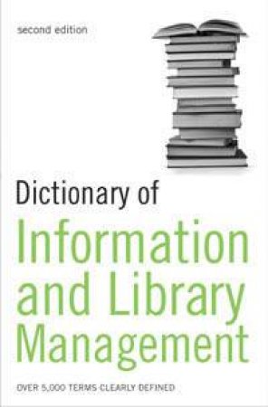 Dictionary Of Information & Library Management by Author Provided No