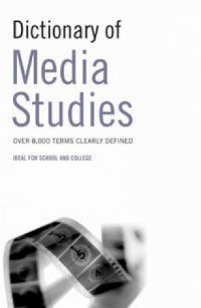 Dictionary Of Media Studies by Author Provided No