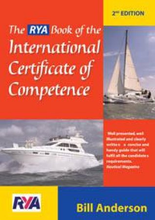 The Rya Book Of The International Certificate Of Competence by Bill Anderson