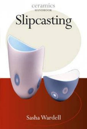 Slipcasting by Sasha Wardell