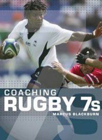 Coaching Rugby 7s by Marcus Blackburn