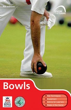 Bowls: Know The Game 4 Ed by Author Provided No