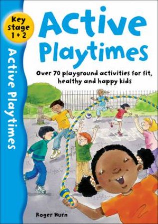 Active Playtimes by Roger Hurn