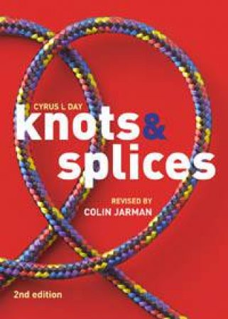 Knots And Splices by Cyrus Day