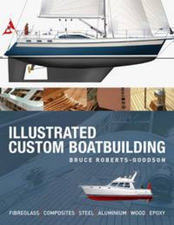 Illustrated Custom Boatbuilding by Bruce Roberts-Goodson