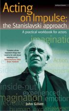 Acting On Impulse The Stanislavski Approach