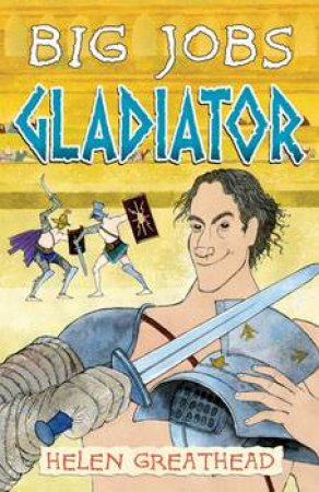 Gladiator (Big Jobs) by Helen Greathead