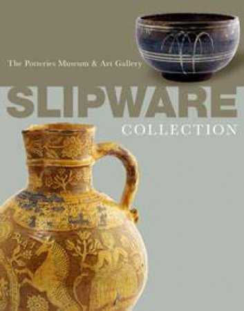 Slipware by Potteries Museum