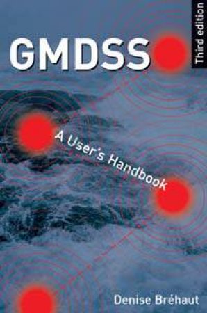 GMDSS: A User's Handbook by Denise Brehaut