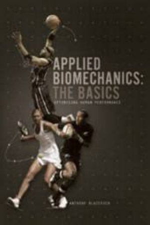 Applied Biomechanics by Anthony Blazevich