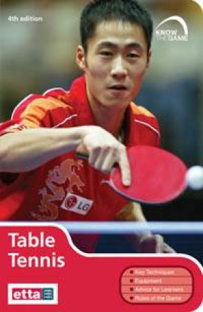 Table Tennis: Know The Game 4 Ed by Author Provided No