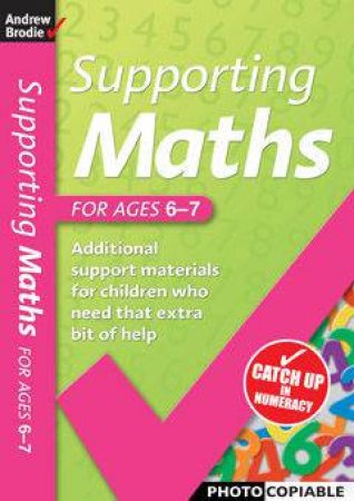 Supporting Maths: For Ages 6-7 by Andrew Brodie