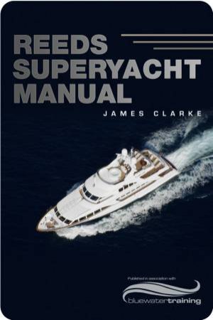 Reeds Superyacht Manual by James Clarke