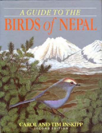 Guide To Birds Of Nepal 2Ed by Inskipp Carol & Tim