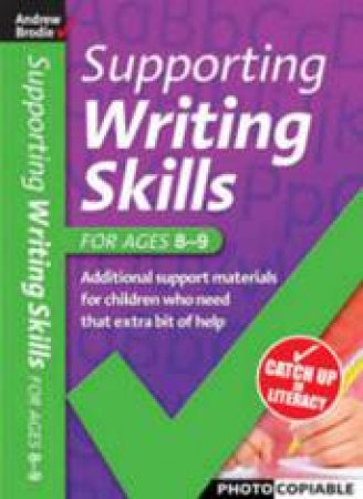 Supporting Writing Skills 8-9 by Andrew Brodie & Judy Richardson