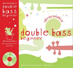 Abracadabra Double Bass Beginner - Book & CD by Katie Wearing