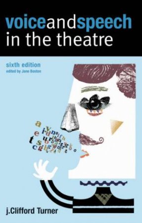 Voice And Speech In The Theatre 6th Ed by J. Clifford Turner