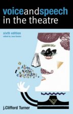 Voice And Speech In The Theatre 6th Ed