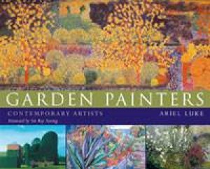 Garden Painters: Contemporary Artists by Ariel Luke