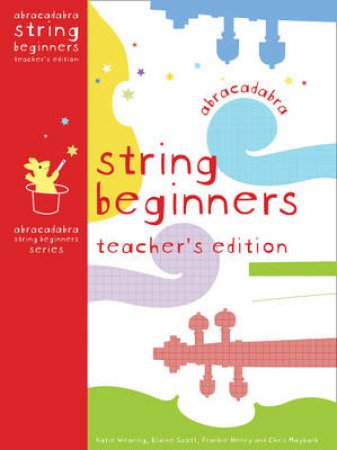 Abracadabra String Beginners Teacher's Edition by Chris Maybank