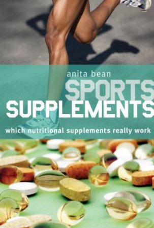 Sports Supplements by Anita Bean