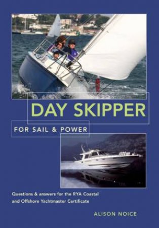 Day Skipper For Sail And Power by Alison Noice