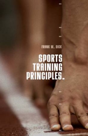 Sports Training Principles by Frank Dick