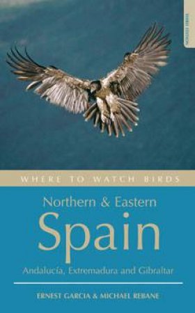 Where to Watch Birds in Northern & Eastern Spain by Michael Rebane