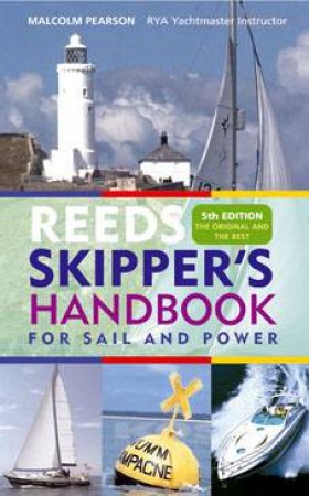 Reeds Skipper's Handbook: For Sail And Power by Malcolm Pearson