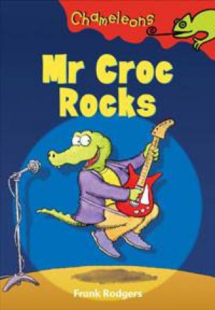 Mr Croc Rocks by Frank Rodgers