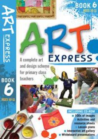 Art Express Book 6 plus CD-ROM: Ages 10 to 11 by Julia Stanton