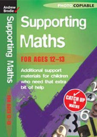 Supporting Maths Ages 12-13 by A; Richardson, J Brodie