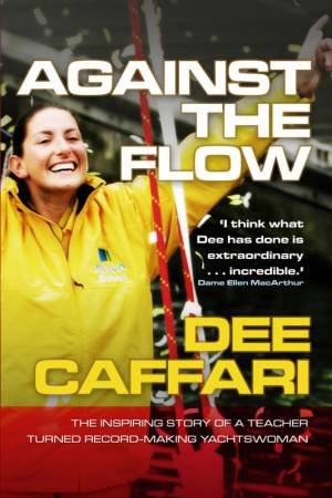 Against the Flow by Dee Caffari