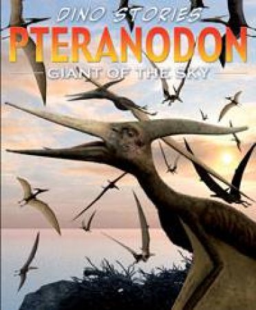 Pteranodon: Giant of the Sky, 2nd Ed by David West & Rob Shone