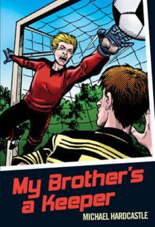 My Brother's A Keeper by Michael Hardcastle