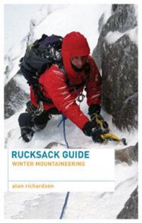 Rucksack Guide: Winter Mountaineering by Alun Richardson